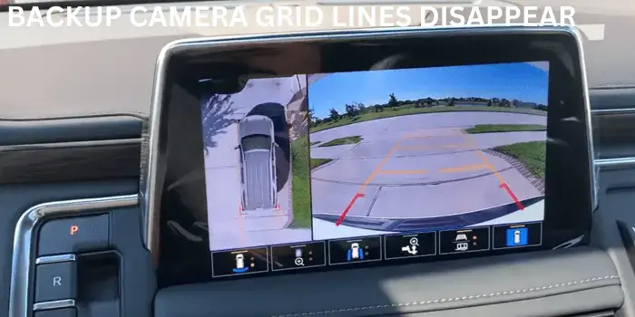 BACKUP CAMERA GRID LINES DISAPPEAR